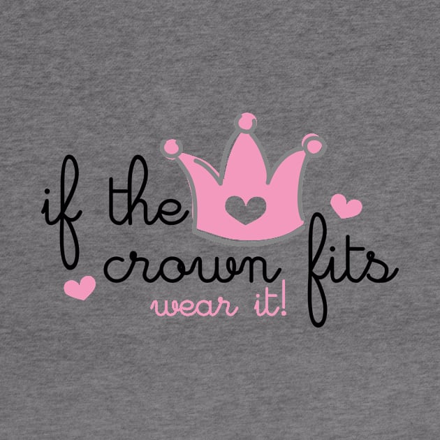 IF THE CROWN FITS WEAR IT by ART_BY_RYAN